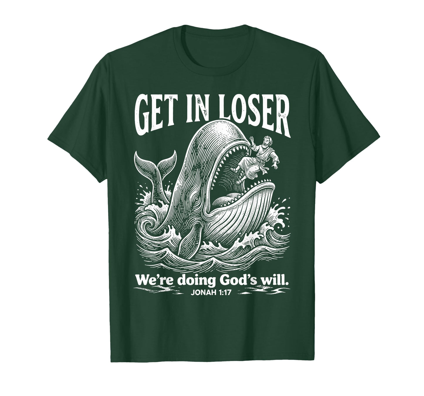 Get in Loser We're Doing God's Will Funny Christian Bible T-Shirt