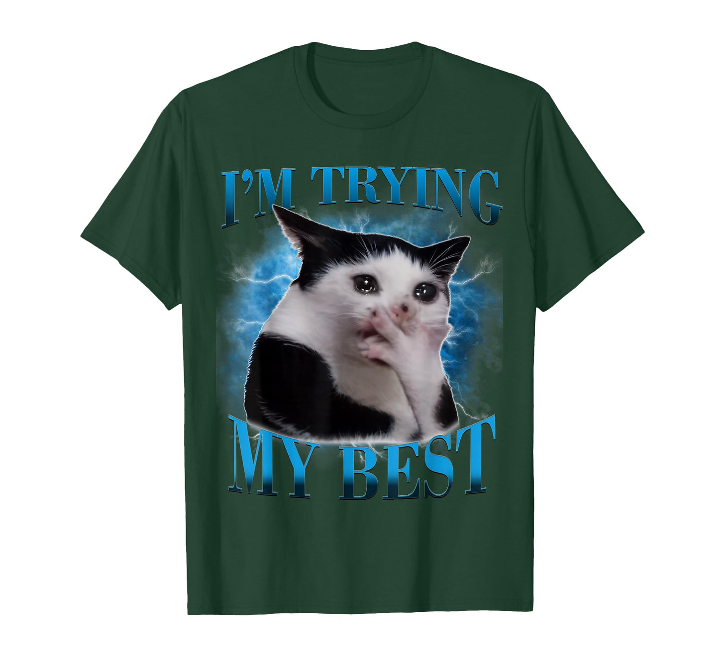 I'm Trying My Best Funny Crying Cat Meme Men Women T-Shirt