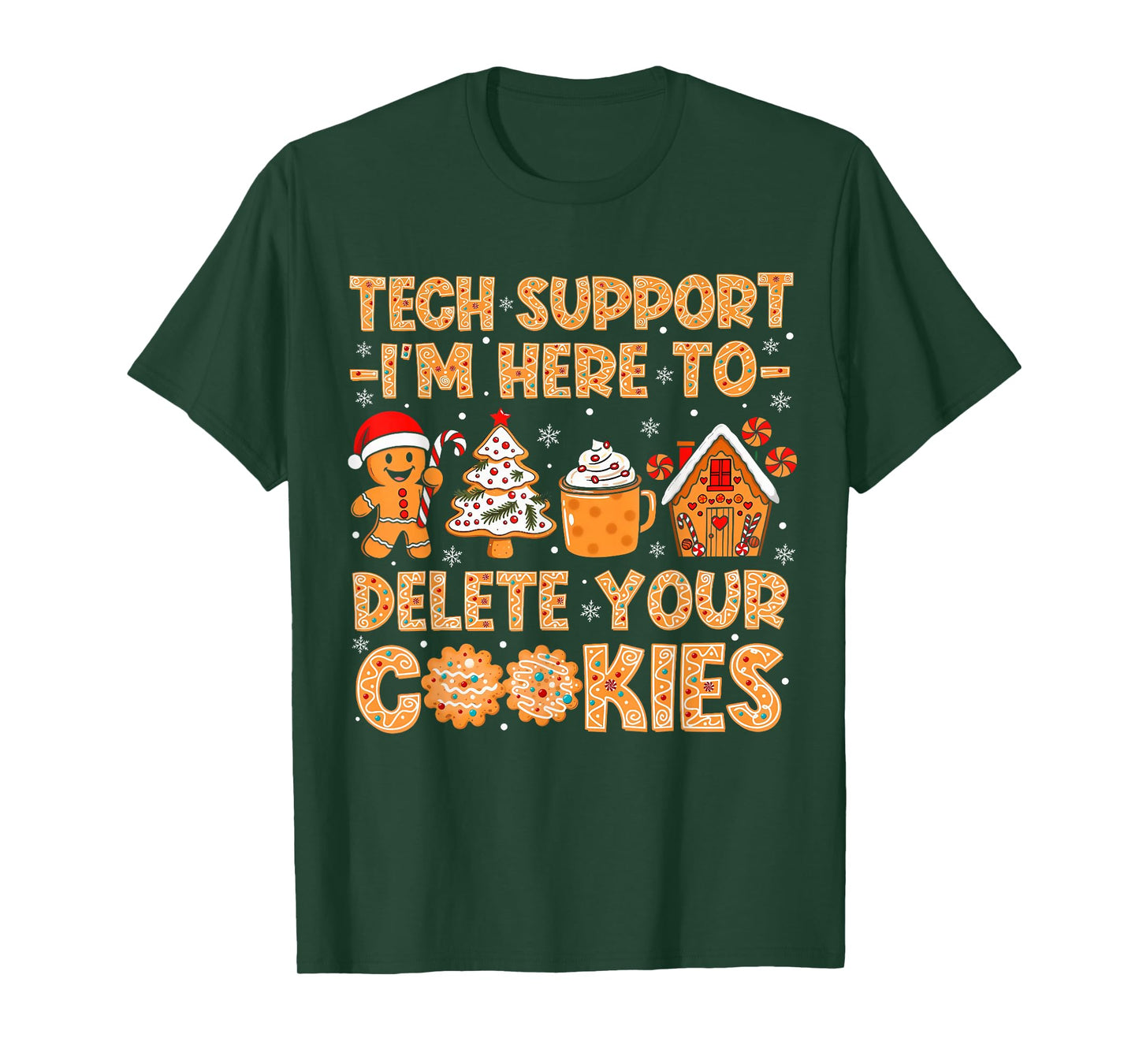 Funny Tech Support I'm Here to Delete Your Cookies T-Shirt