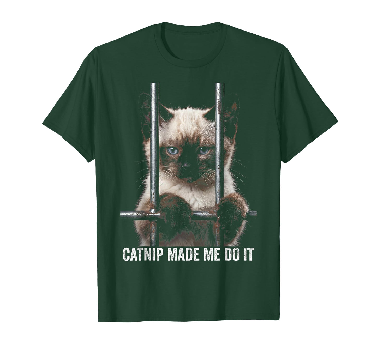 Catnip Made Me Do It Cat Prison Bars Cat Jail Siamese Cat T-Shirt