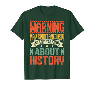 Warning May Spontaneously Start Talking About History T-Shirt