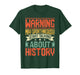 Warning May Spontaneously Start Talking About History T-Shirt