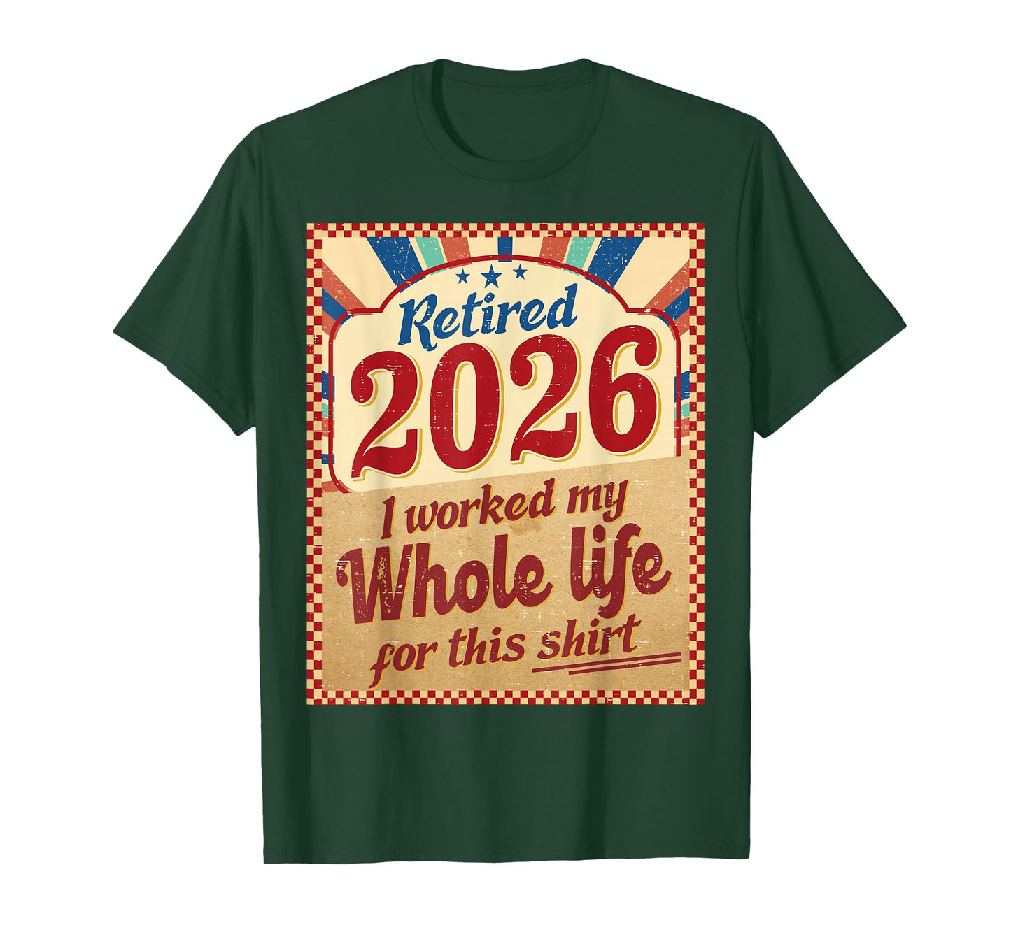 Vintage Retired 2026 Retirement Worked Whole Life Women Men T-Shirt