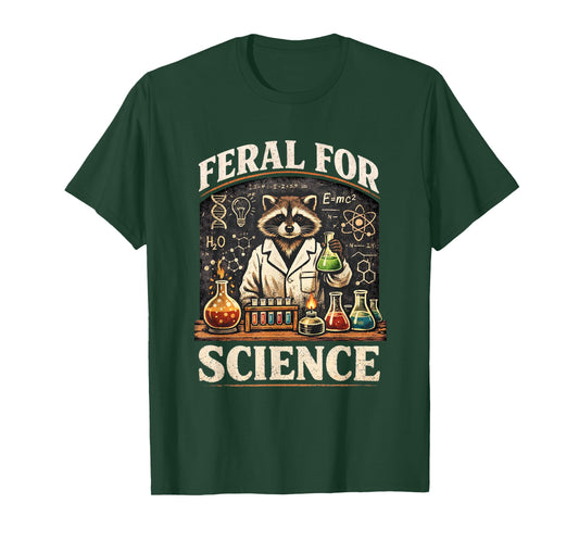 Feral for Science Teacher Student Chemistry Biology Physics T-Shirt