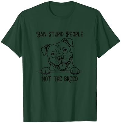Pitbull Lover Pitbull Mom Ban Stupid People Not The Breed T-Shirt - T-Shirt | Forest