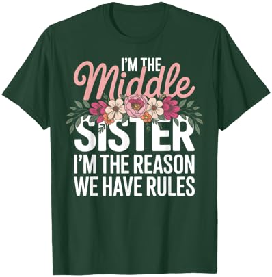 Promoted to Middle Sister Funny I'm The Reason We Have Rules T-Shirt - T-Shirt | Forest