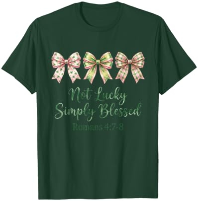 Not Lucky Blessed Romans 4:7-8 Bows Simply St Patricks Day T-Shirt - T-Shirt | Forest