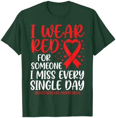 I Wear Red for Someone Heart Disease Awareness Support T-Shirt - T-Shirt | Forest