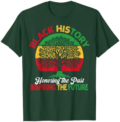 Black History Month Honoring Past Inspiring Future Men Women T-Shirt - T-Shirt | Forest