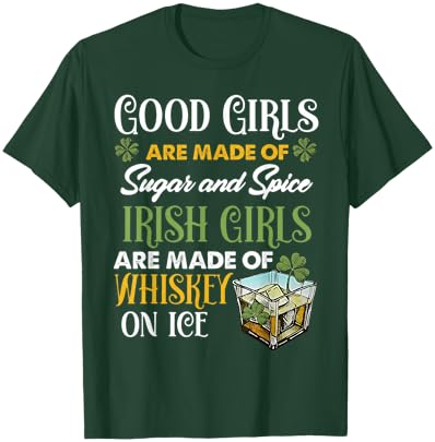 Good Girls are Made of Sugar and Spice Irish Girls are Made T-Shirt - T-Shirt | Forest