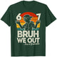 Six Seven Bruh We Out Pre-K Last Day of School 67 Meme T-Shirt - T-Shirt | Forest