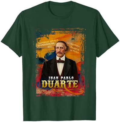 Dominican Independence La Trinitaria Juan Pablo Duarte 1844 T-Shirt - T-Shirt | Forest