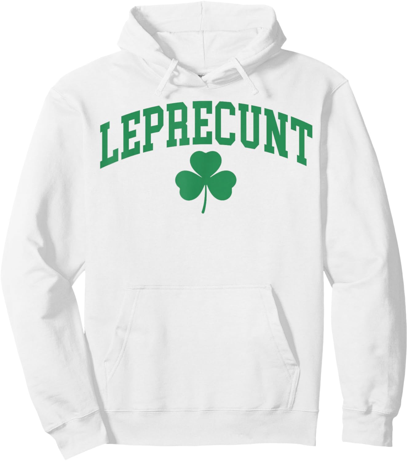 Leprecunt Funny Irish Shamrock Patrick's Day Men Women Hoodie - Hoodie | White
