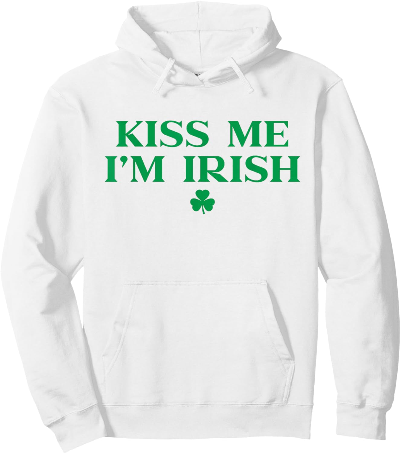 Kiss Me Im Irish Shirt Women, Funny St Patricks Day Hoodie - Hoodie | White