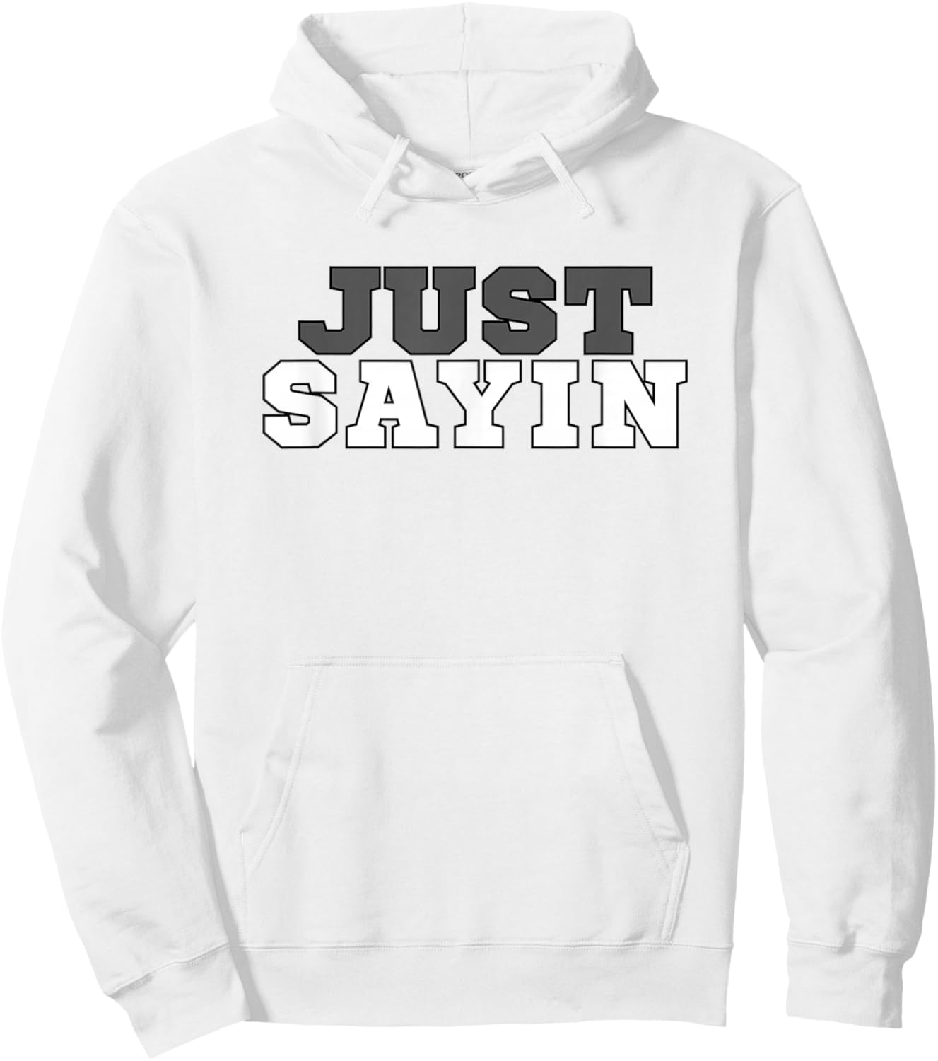 Just Sayin Apparel Men Women Kids Hoodie - Hoodie | White
