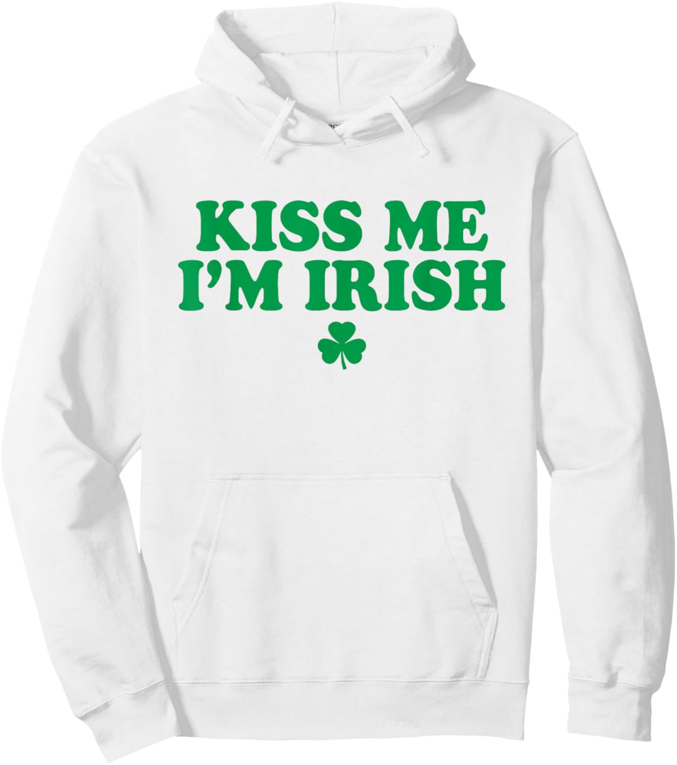 Kiss Me Im Irish Shirt Women, Funny St Patricks Day Hoodie - Hoodie | White