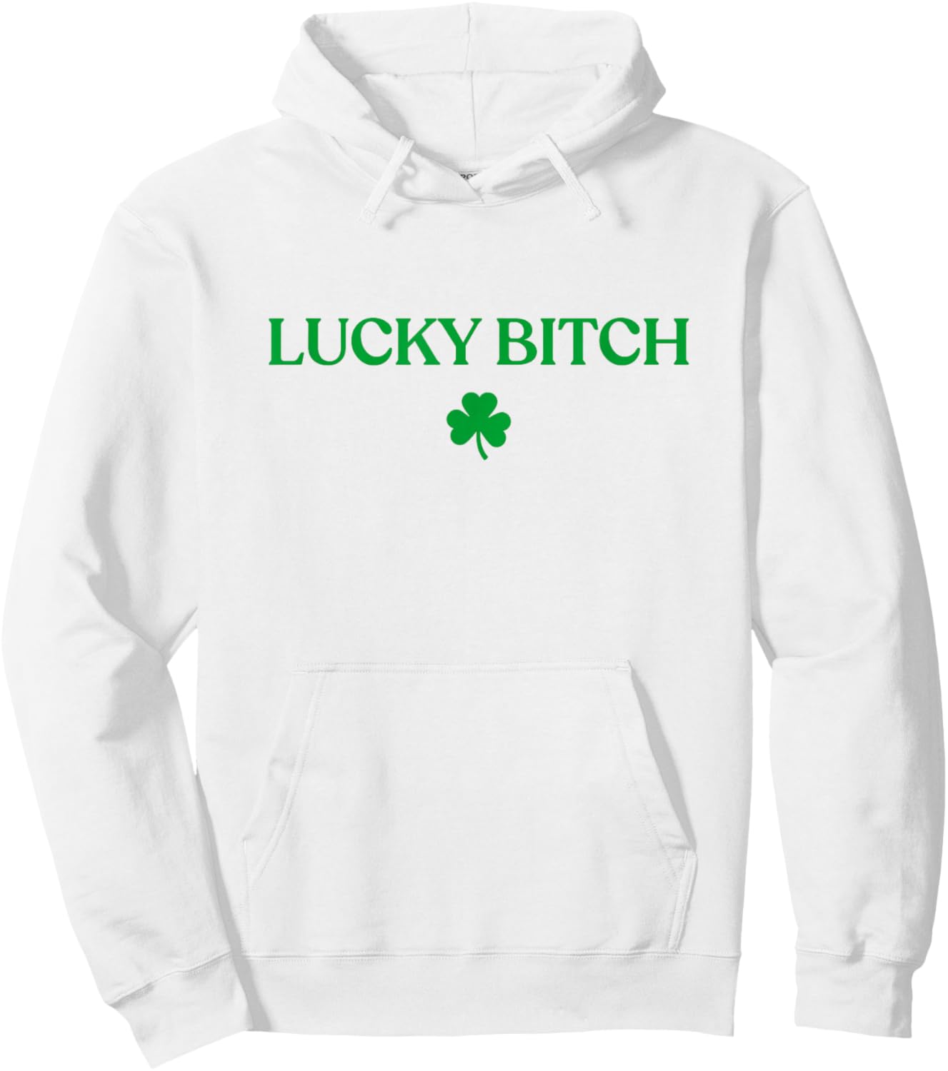 Lucky Bitch Shirt Funny St Patricks Day Trendy Hoodie - Hoodie | White