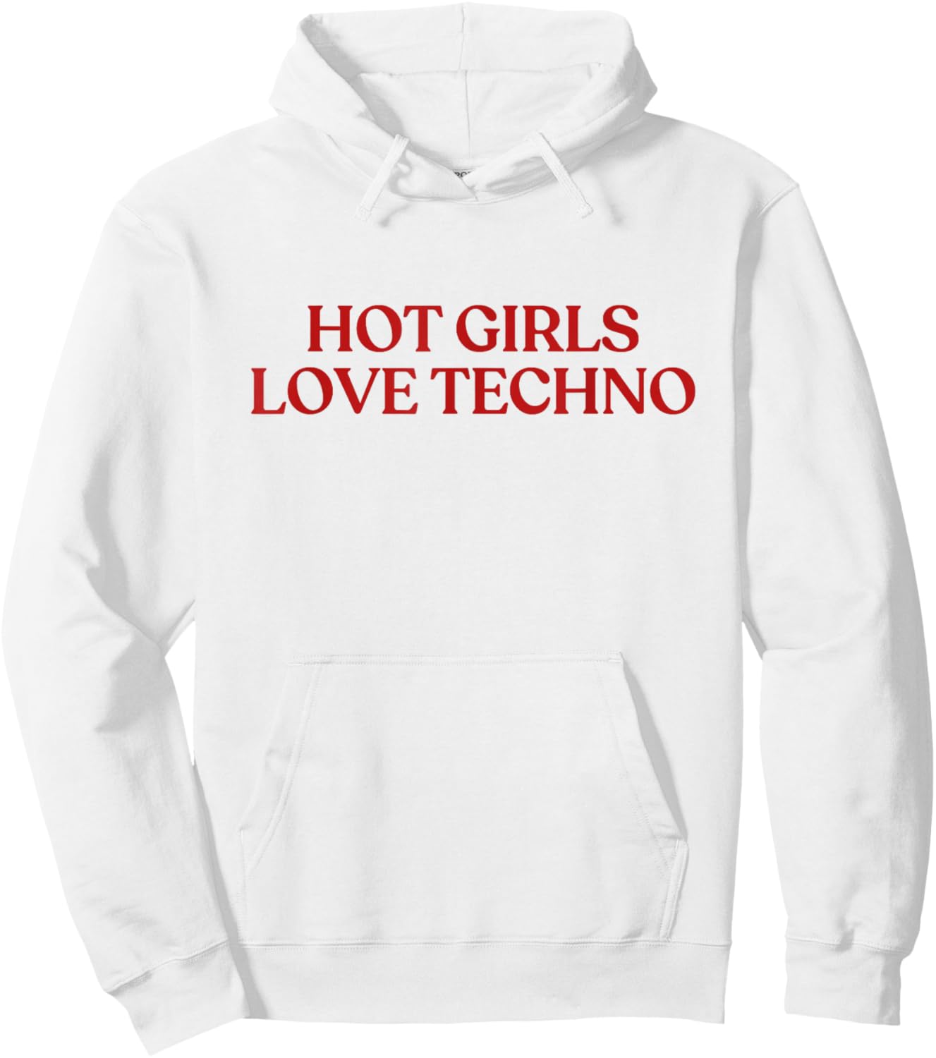 Hot Girls Love Techno Shirt Y2K Aesthetic Funny Techno Hoodie - Hoodie | White