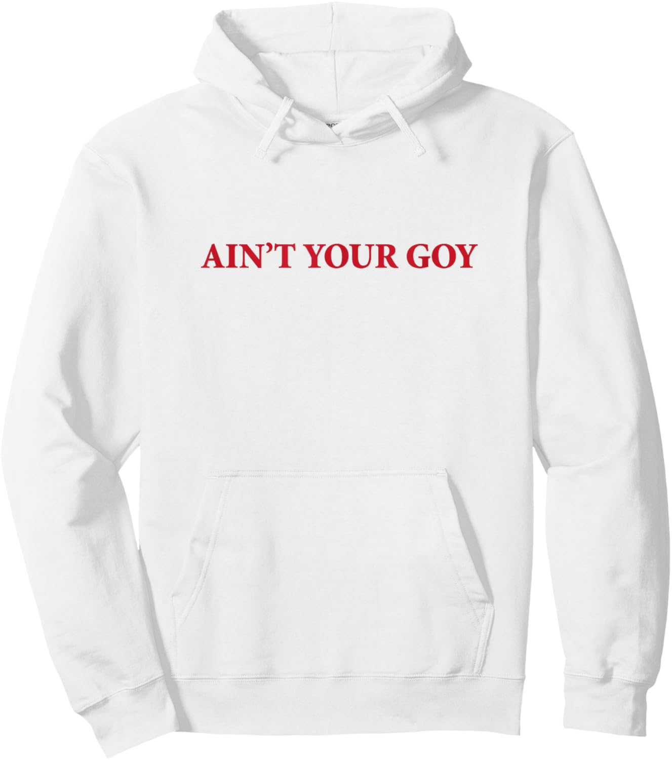Ain't Your Goy Hoodie - Hoodie | White