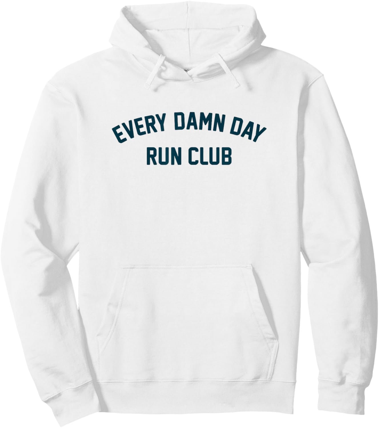 Every Damn Day Run Club Trail Running Motivation Hoodie - Hoodie | White