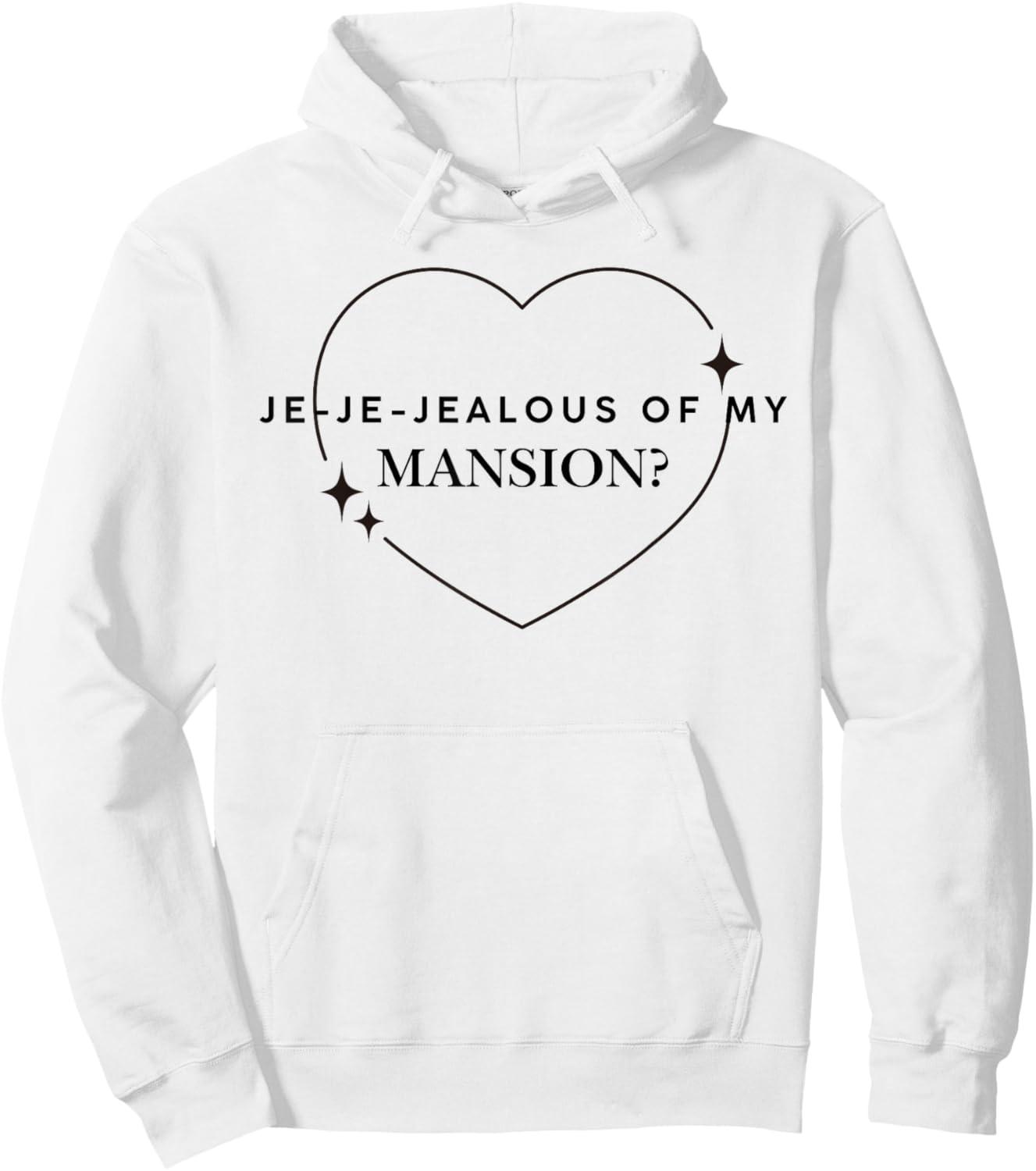 Je-je-Jealous of My Mansion Meme Minimal Design Funny Gnarly Hoodie - Hoodie | White