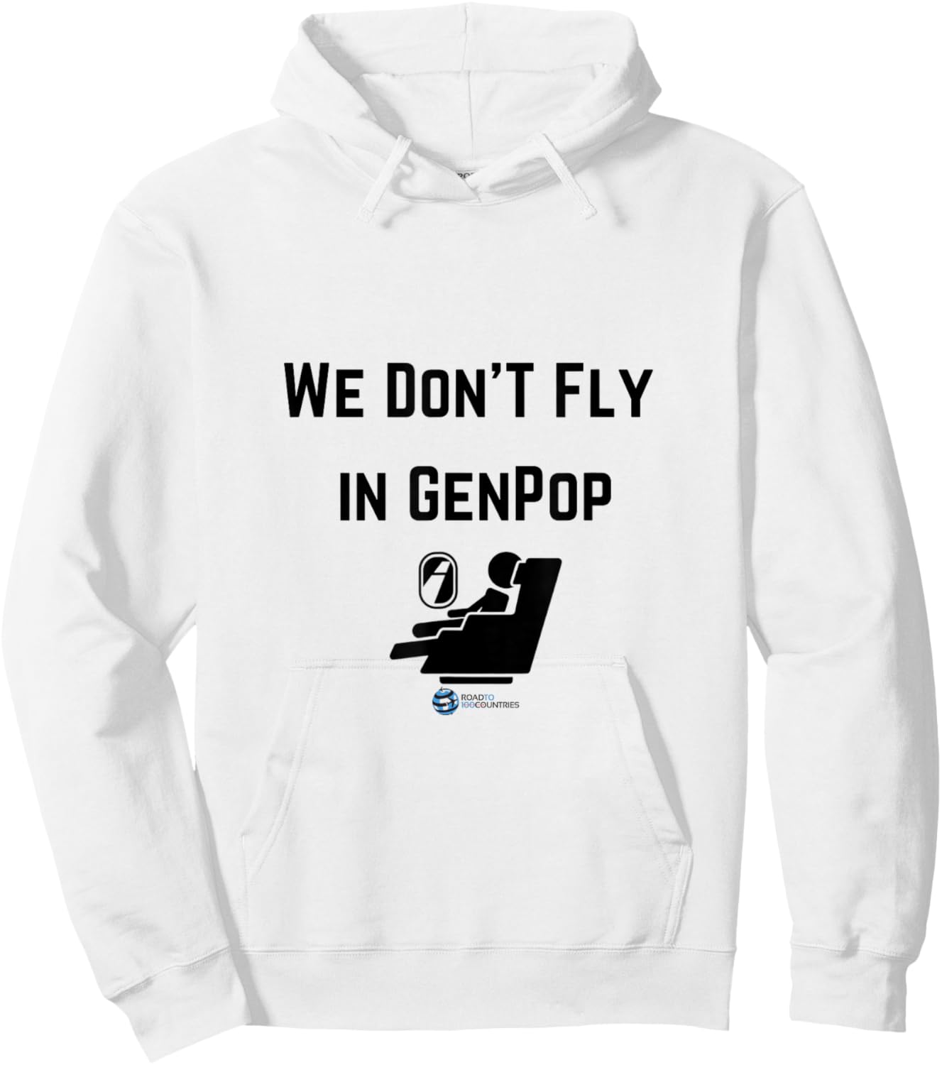 Funny Travel Gear Luxury 1stClass We Don't Fly in GenPop Hoodie - Hoodie | White
