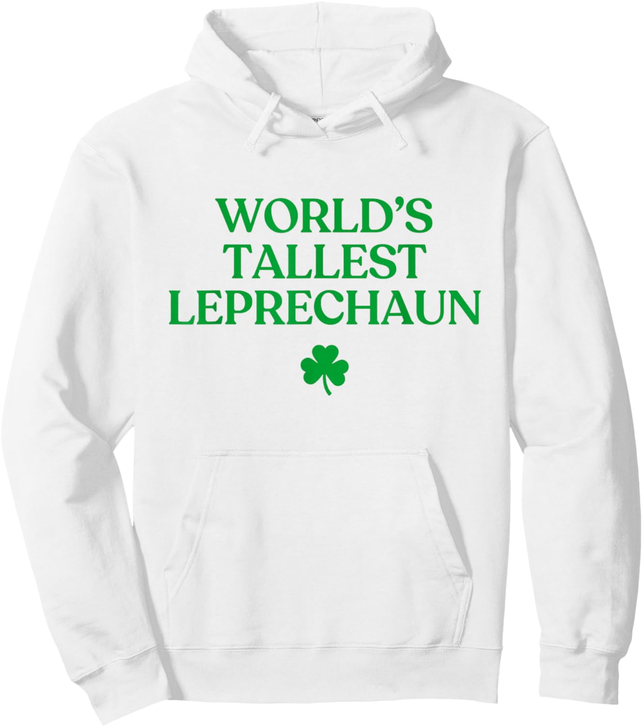 World's Tallest Leprechaun Shirt Funny St Patricks Day Irish Hoodie - Hoodie | White