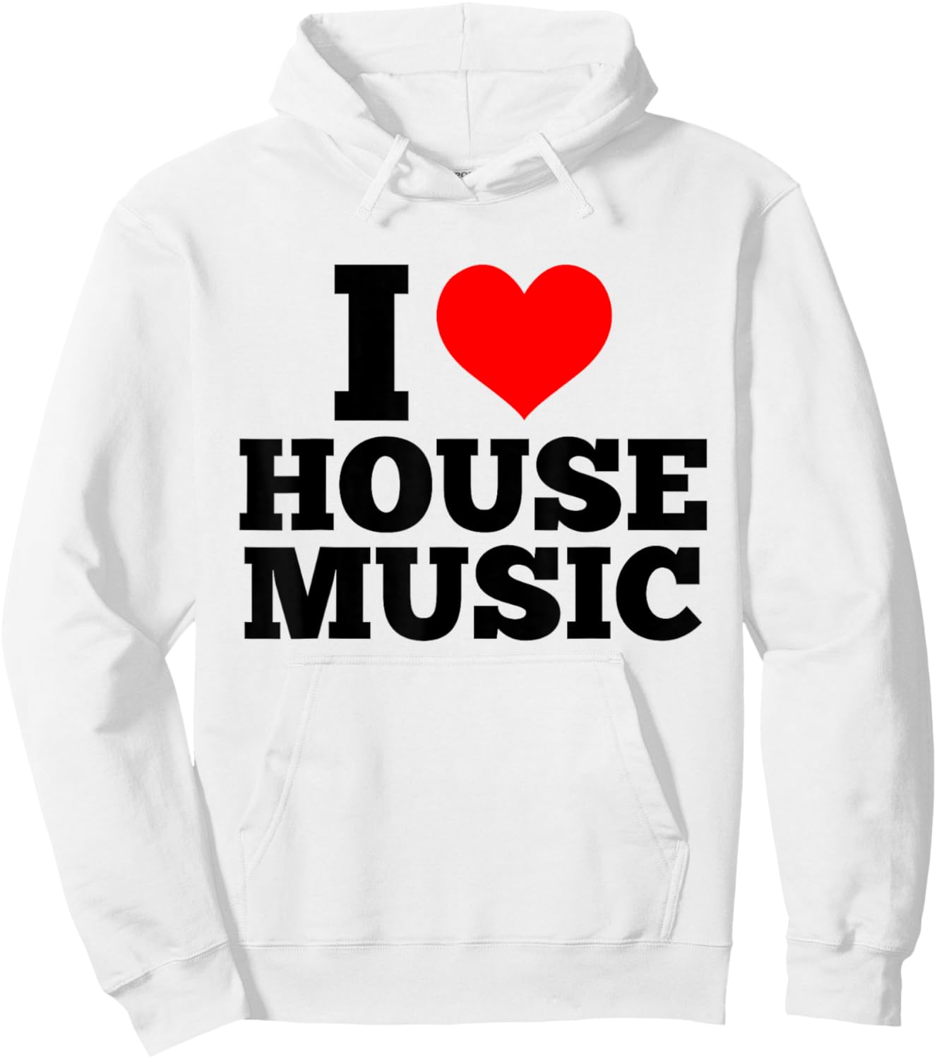 I Love House Music - EDM DJ Hoodie - Hoodie | White
