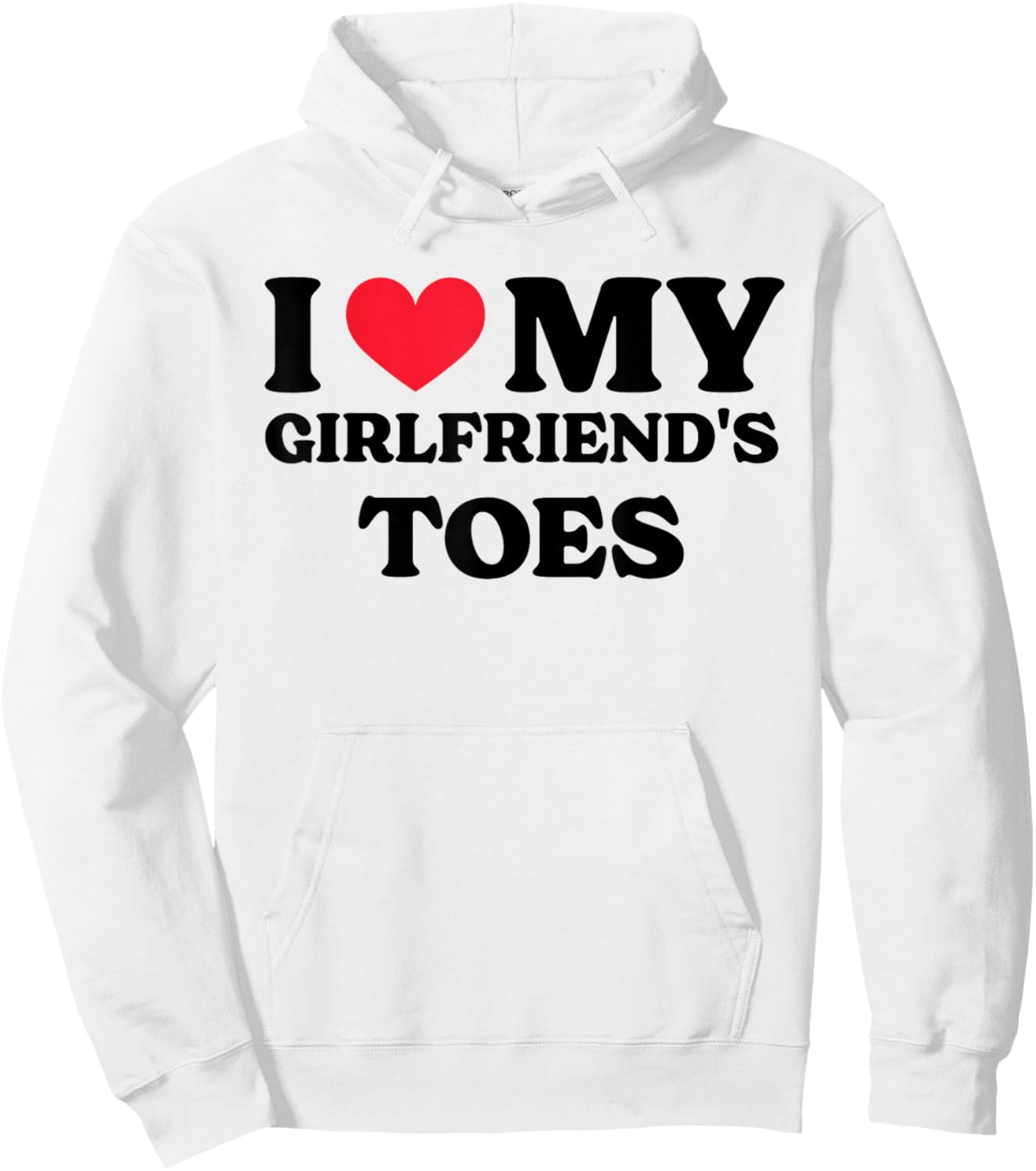 I Love My Girlfriend's Toes Hoodie - Hoodie | White