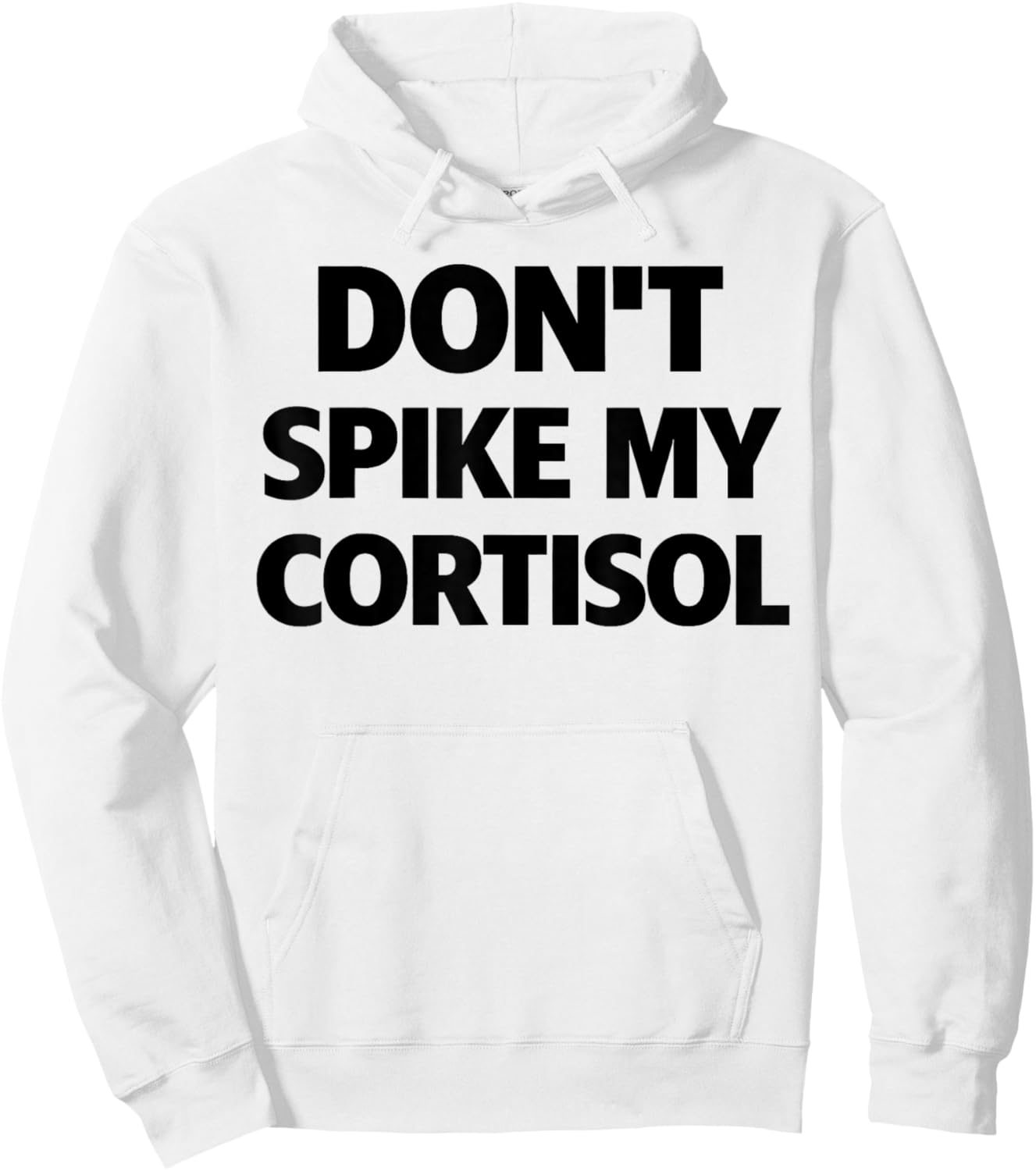 Dont Spike My Cortisol Hoodie - Hoodie | White