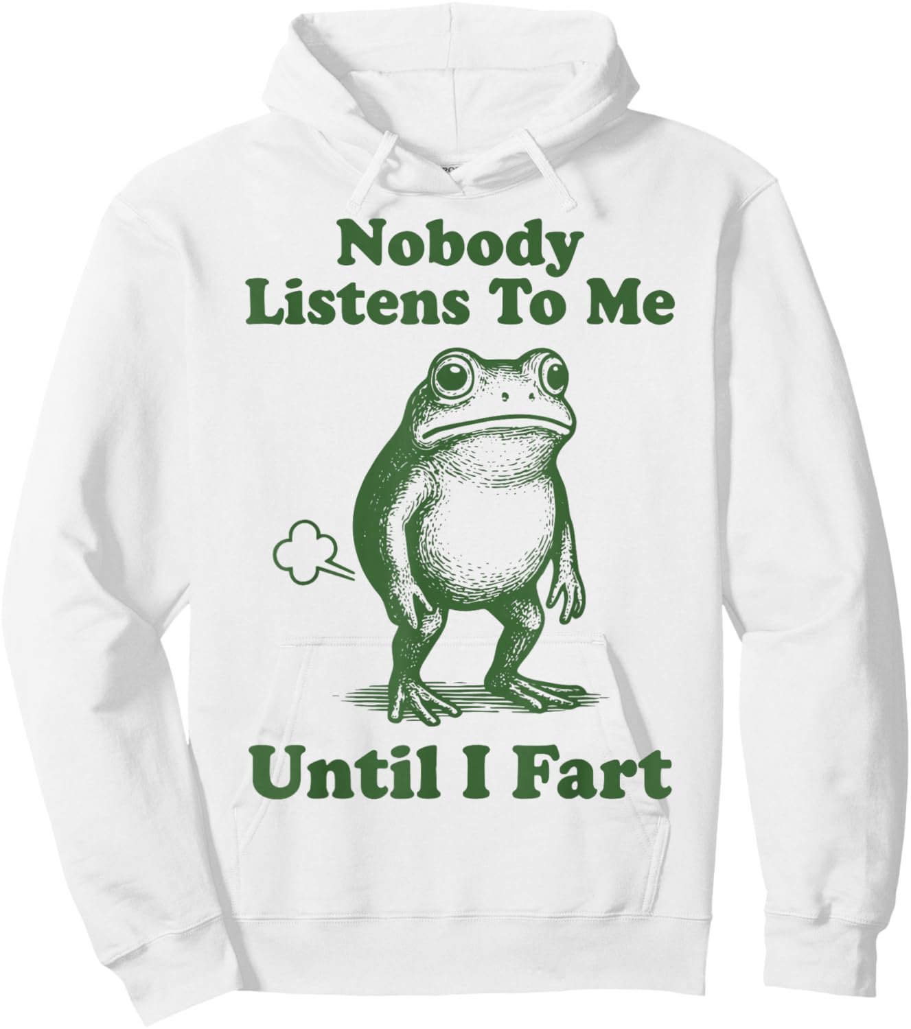 Nobody Listens to Me Until I Fart Frog Hoodie - Hoodie | White