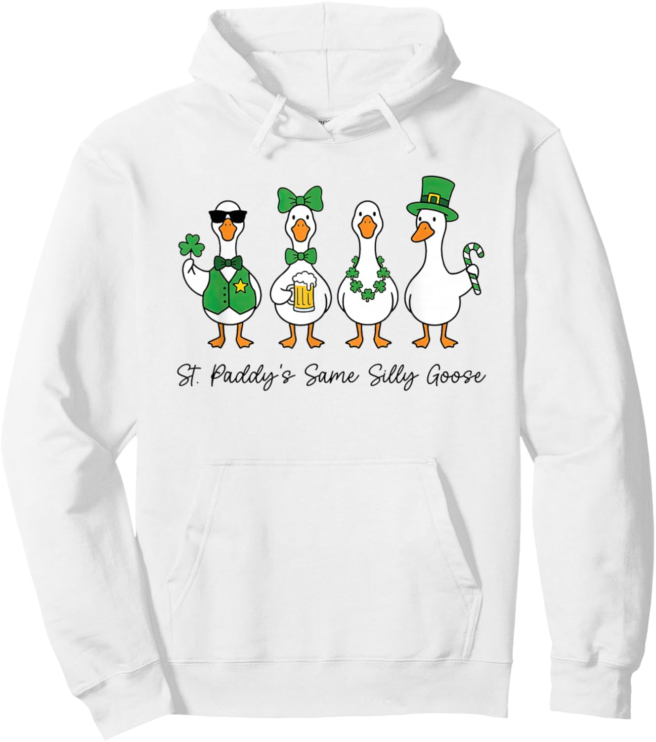 St. Paddy's Same Silly-Goose Lucky Shamrock St Patricks Day Hoodie - Hoodie | White