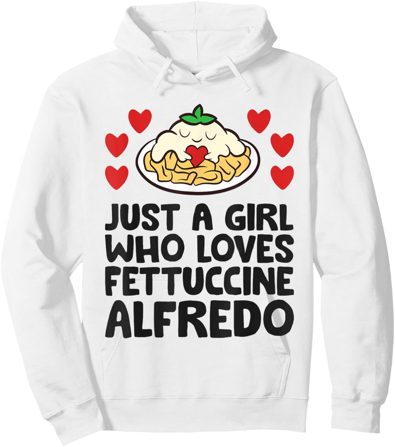 Just A Girl Who Loves Fettuccine Alfredo Hoodie - Hoodie | White