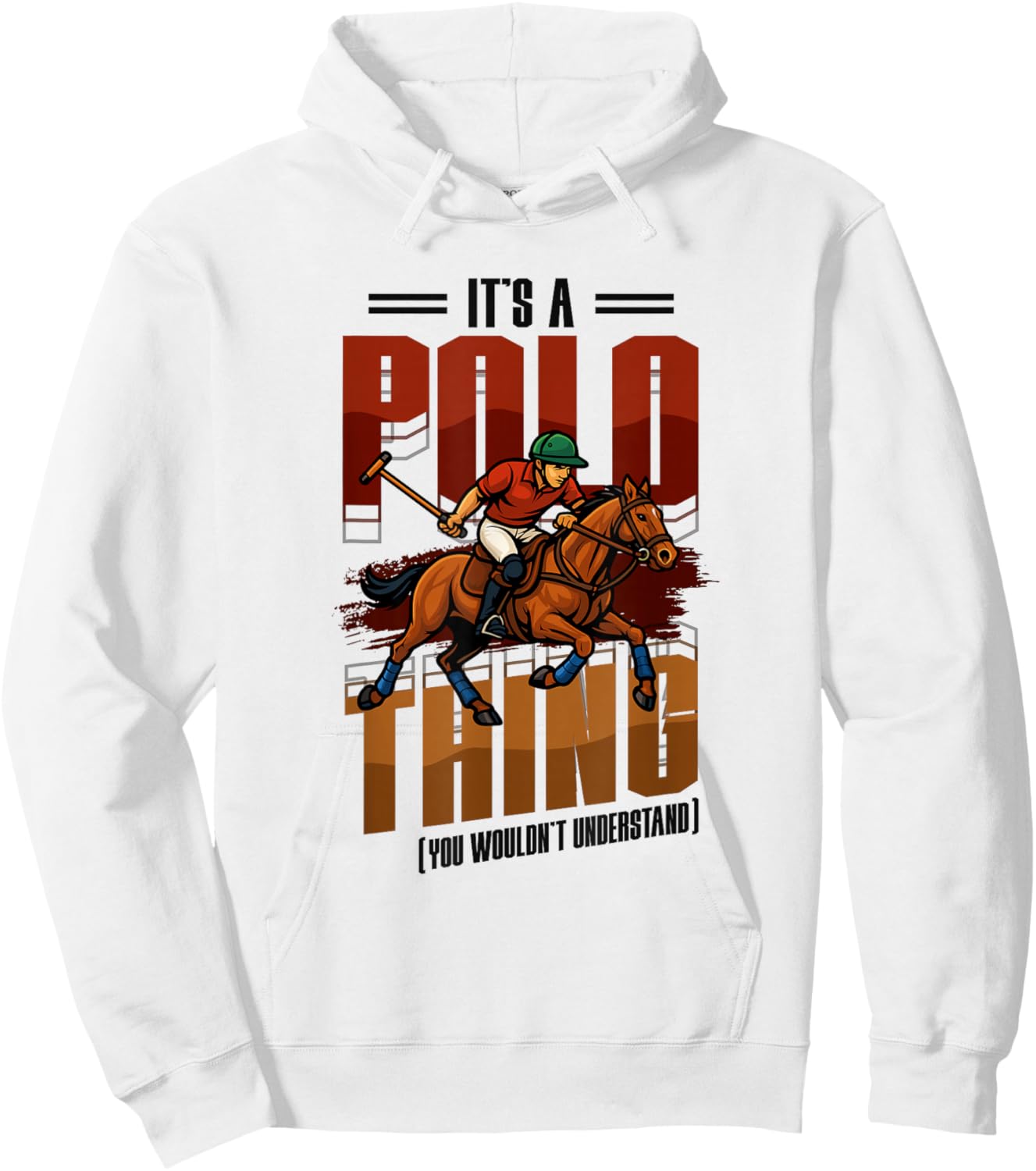 Horse Polo Player It's A Polo Thing You Wouldn't Understand Hoodie - Hoodie | White