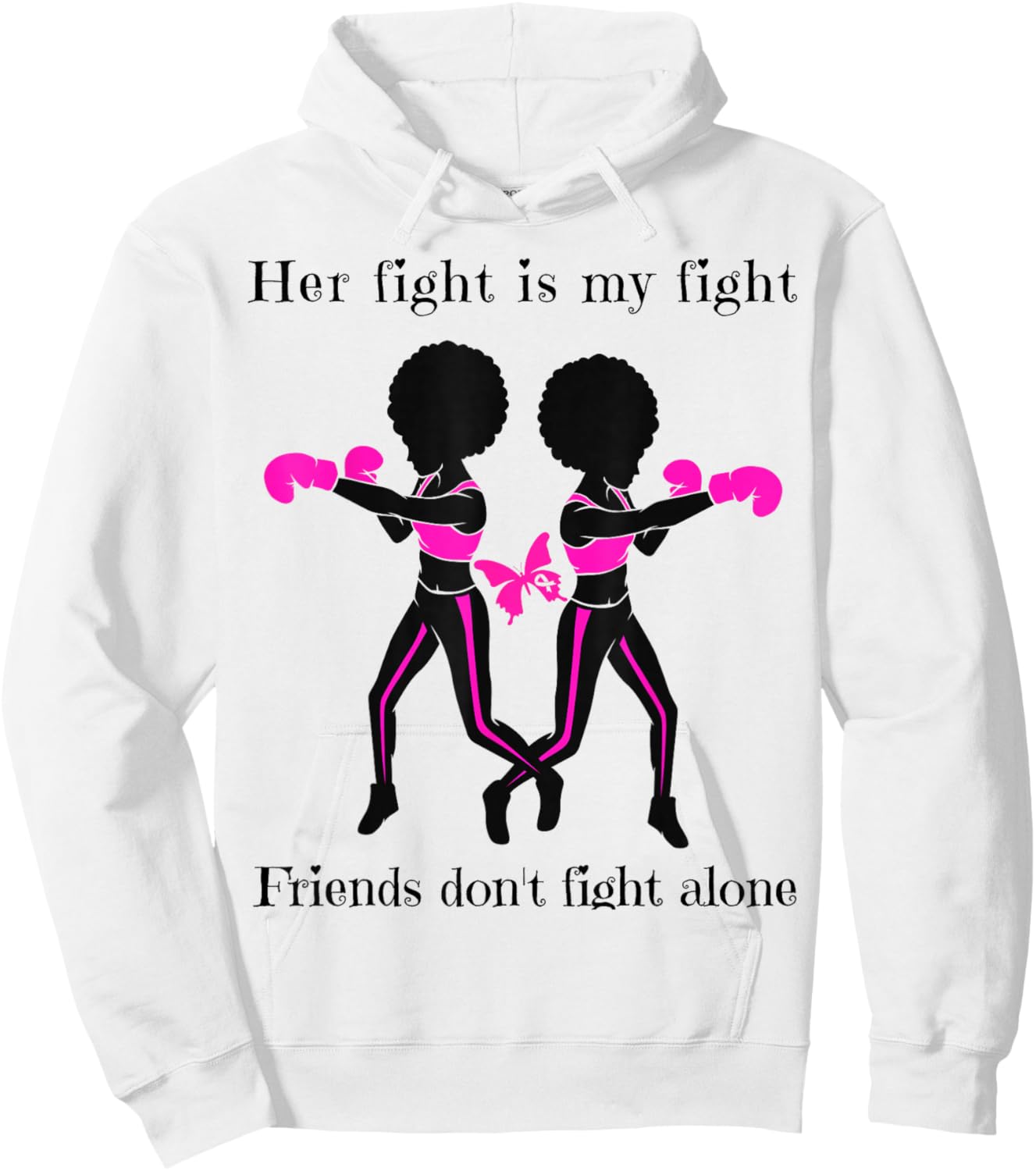 Her Breast Cancer Fight is My Fight Friends Support Women Hoodie - Hoodie | White
