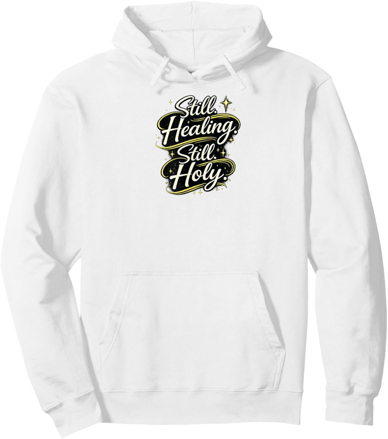 Still Healing and Holy Christian Encouragement Faith Design Hoodie - Hoodie | White