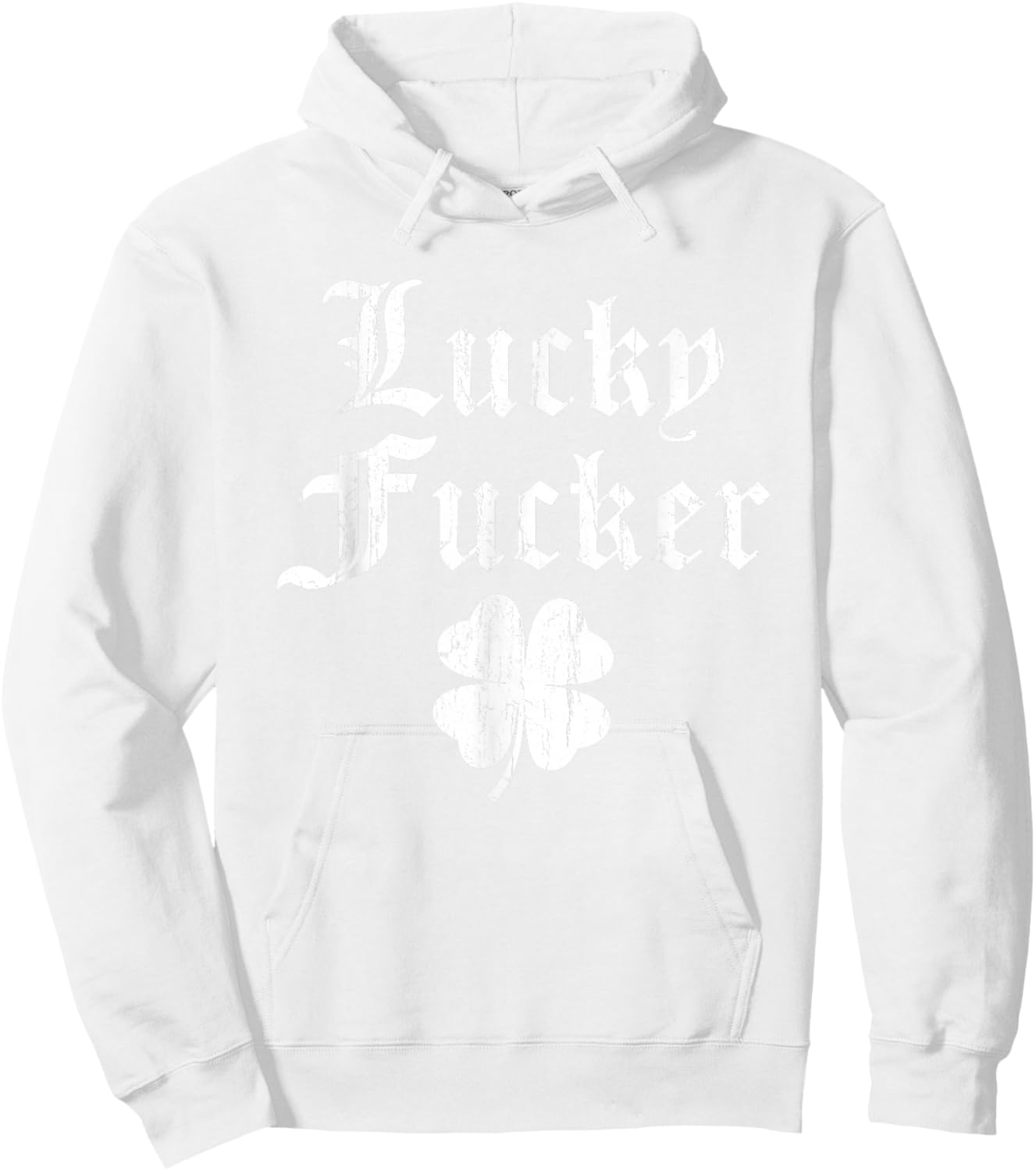 Lucky Shamrock Lucky Fucker Shamrock St. Patricks Day Adult Hoodie - Hoodie | White