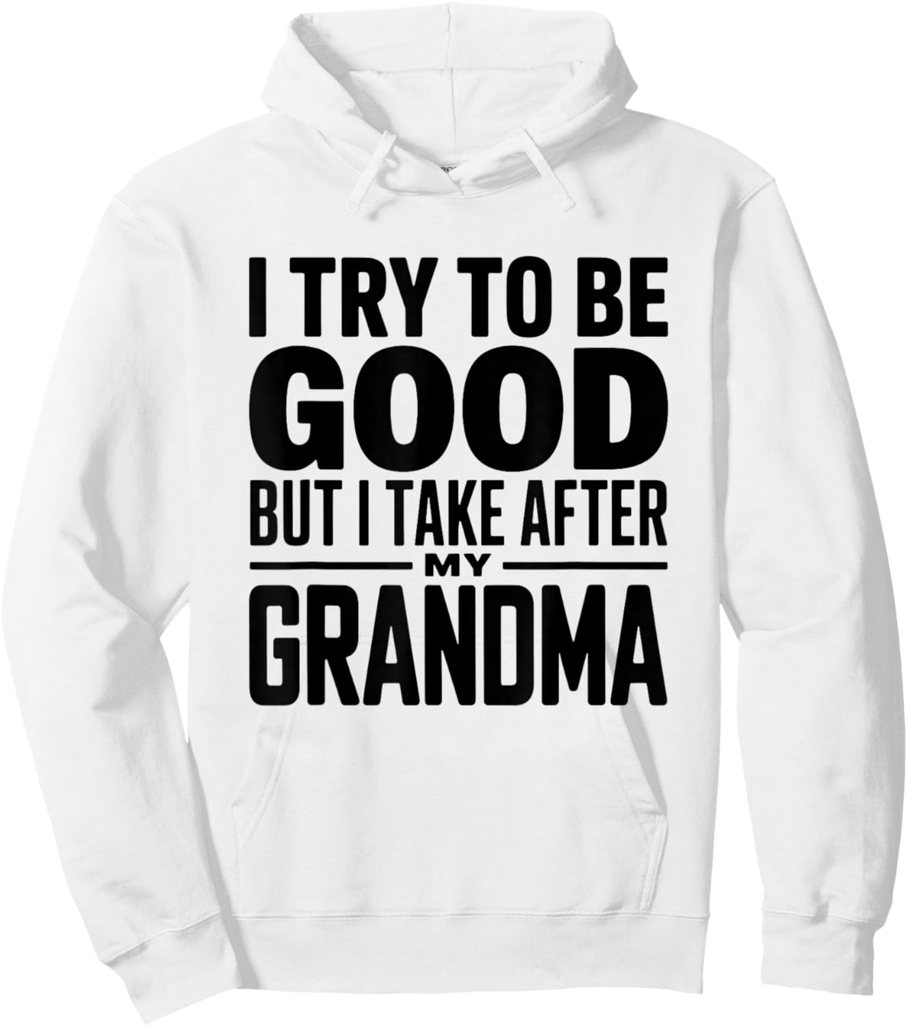 I Try to Be Good But I Take After My Grandma Funny Grandson Hoodie - Hoodie | White