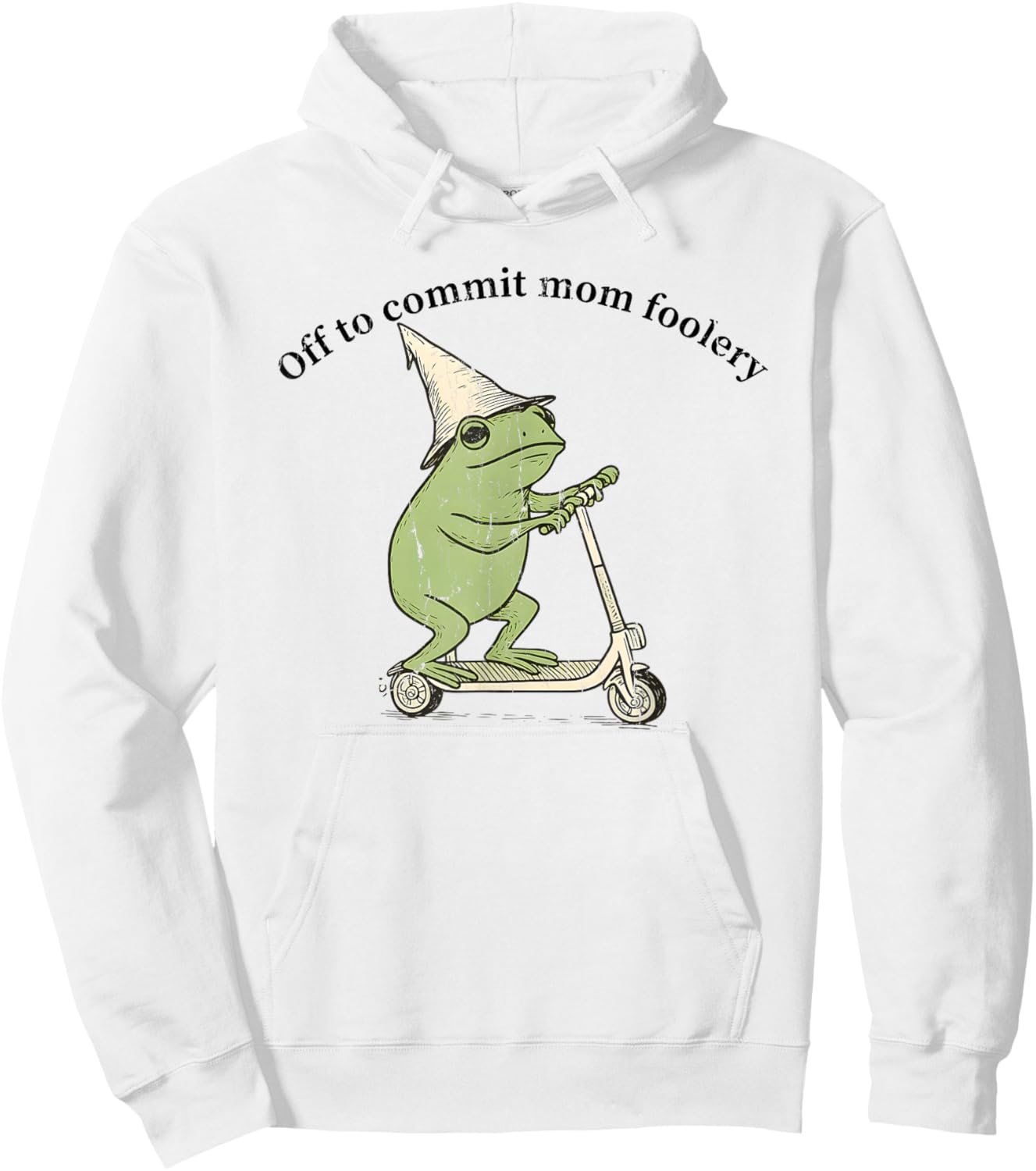 Off to Commit Mom Foolery, Funny Frog Meme Hoodie - Hoodie | White