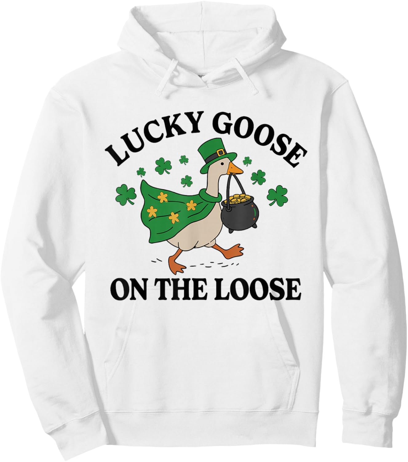 Lucky Goose On The Loose Funny St Patricks Day Goose Hoodie - Hoodie | White