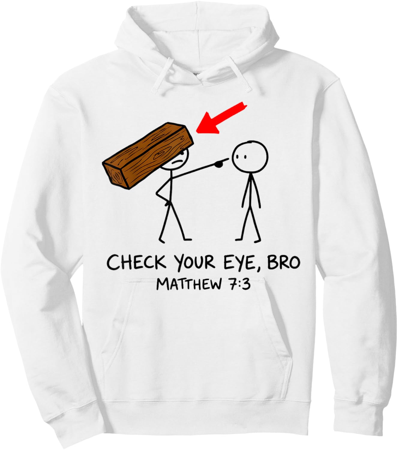 Check Your Eye Bro Matthew 7:3 Funny Christian Quote Hoodie - Hoodie | White