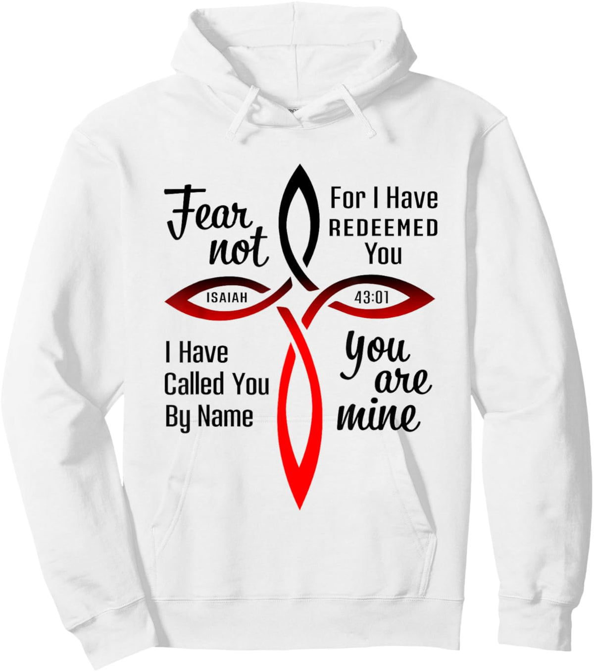 Fear Not for I Have Redeemed You Isaiah 43:01 Hoodie - Hoodie | White