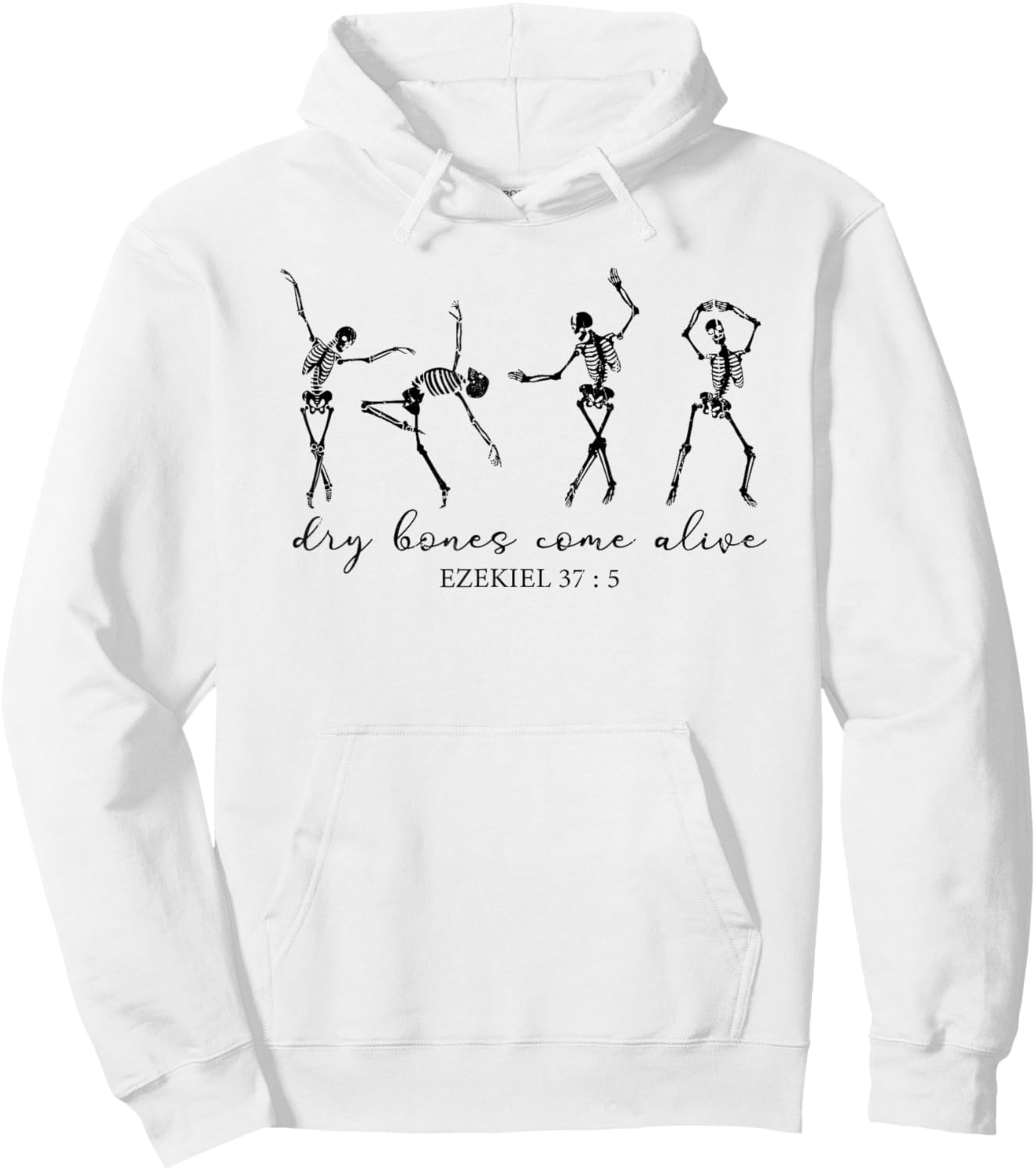 Dry Bones Come Alive, Dancing Skeleton, Christian Halloween Hoodie - Hoodie | White