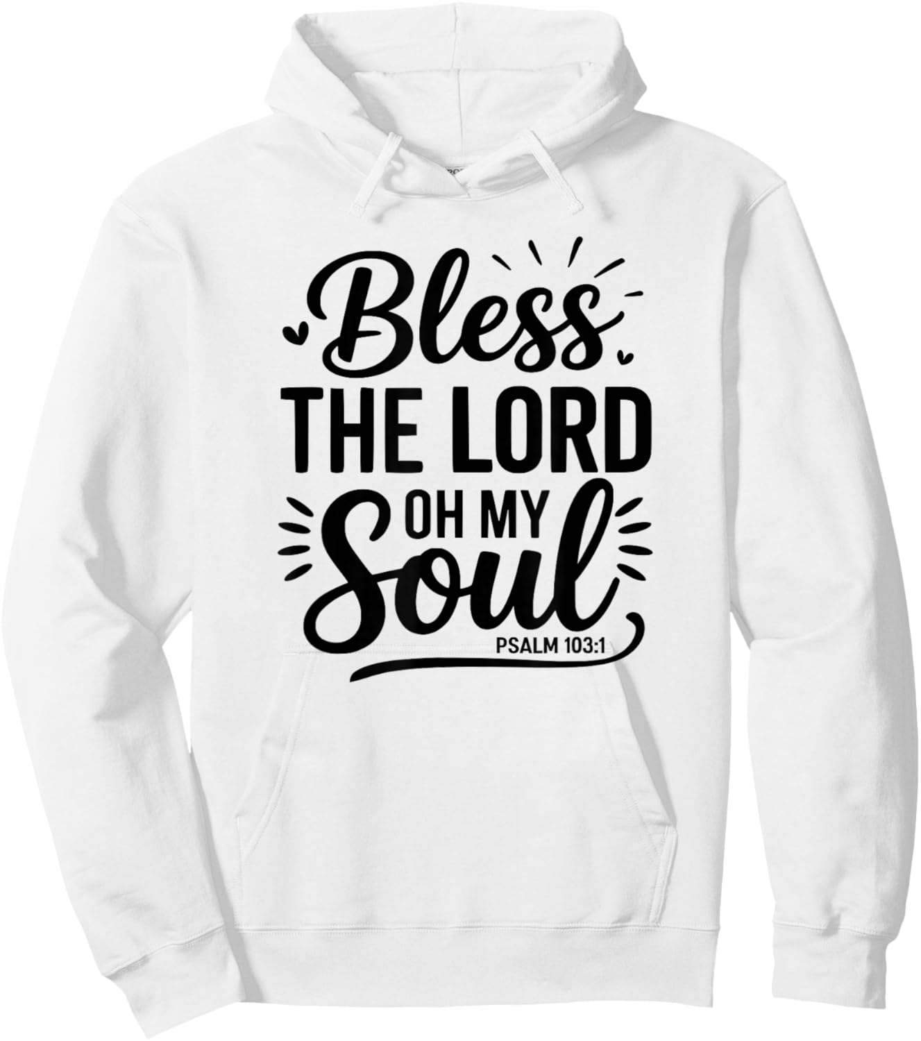 Bless The Lord Oh My Soul – Psalm 103:1 Hoodie - Hoodie | White