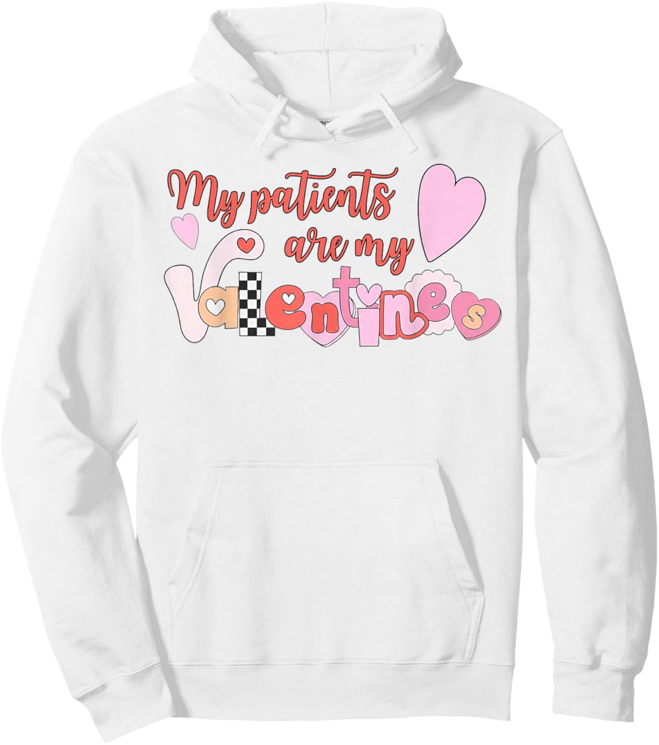 My Patients are My Valentine Hoodie - Hoodie | White