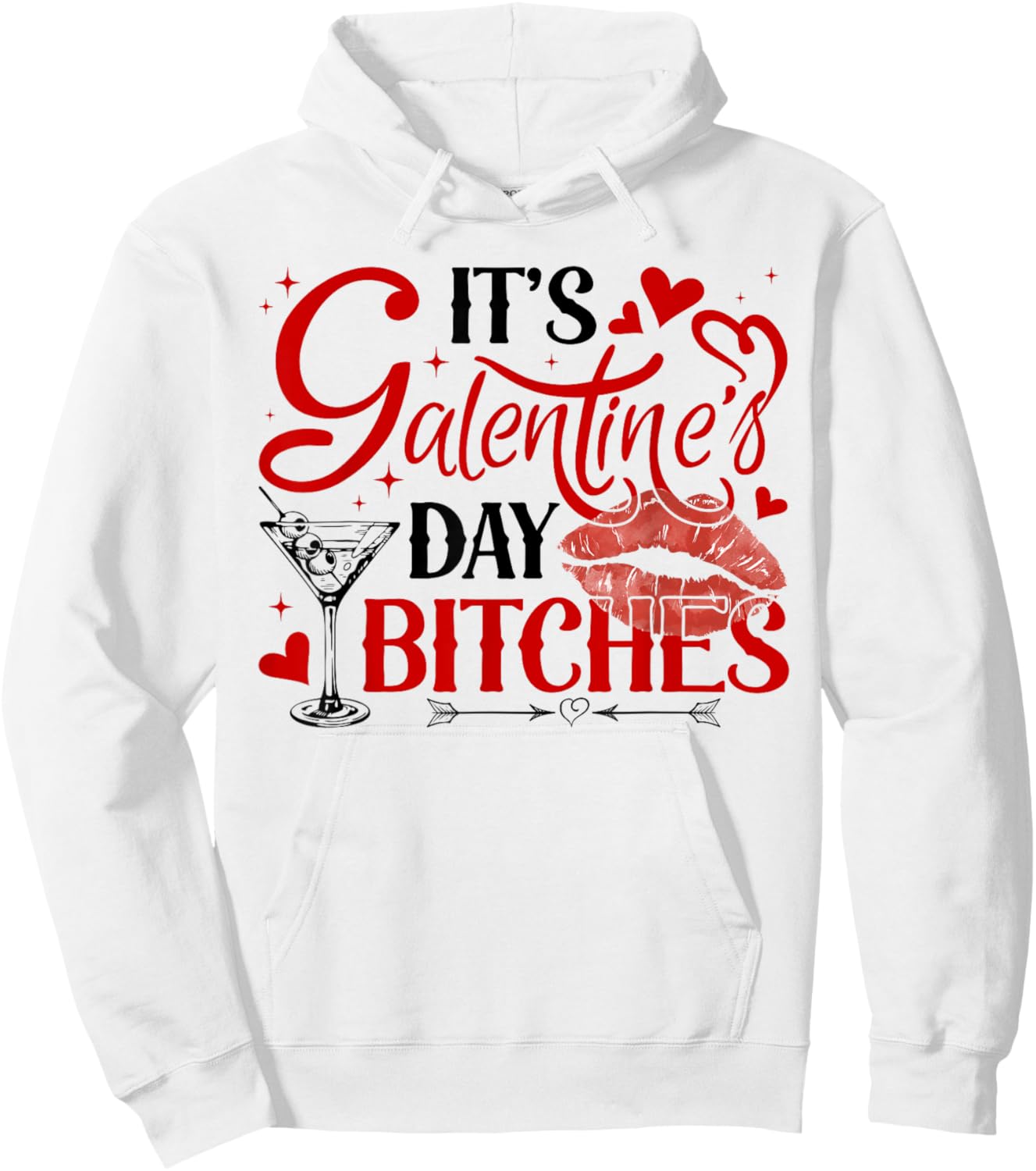 It’s Galentine’s Day Bitches Funny Valentine Girls Night Out Hoodie - Hoodie | White