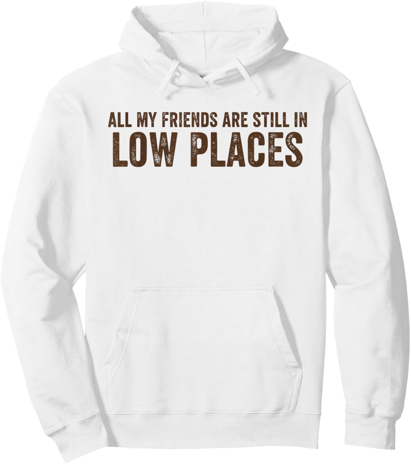 All My Friends are Still in Low Places Funny 90's Country Hoodie - Hoodie | White