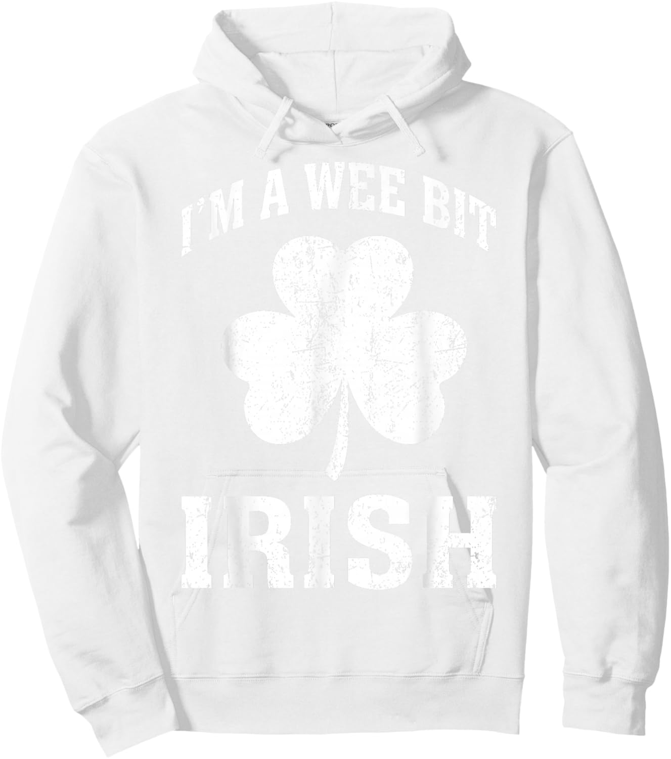 I'm A Wee Bit Irish Funny St Patricks Day Hoodie - Hoodie | White