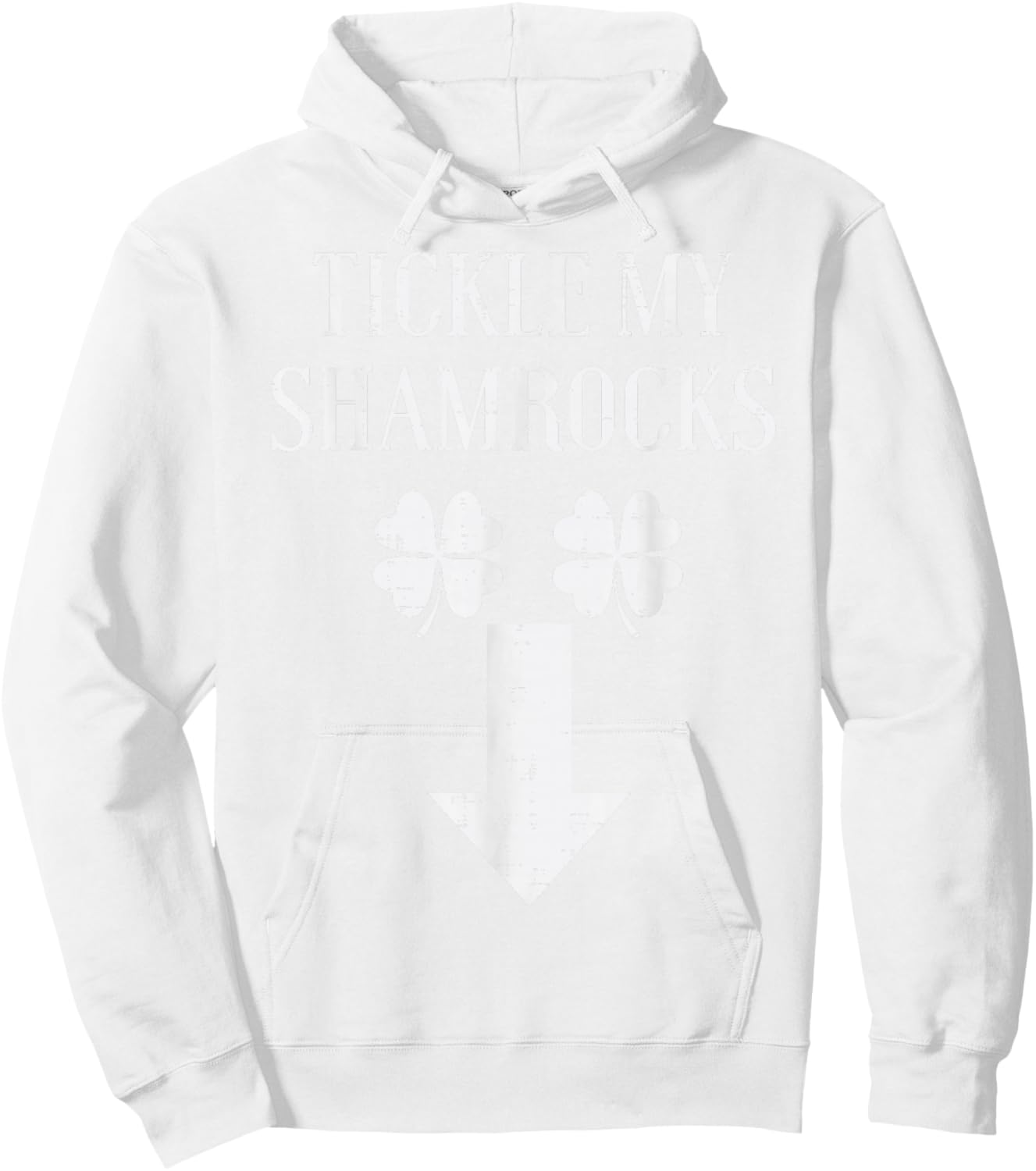 St Patricks Day Tickle My Shamrocks Funny Saint Paddys Men Hoodie - Hoodie | White