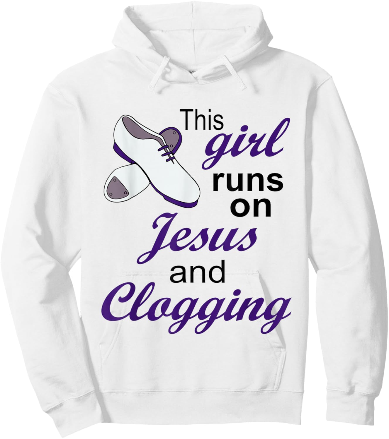 This Girl Runs on Jesus and Clogging | Christian Clogger Hoodie - Hoodie | White